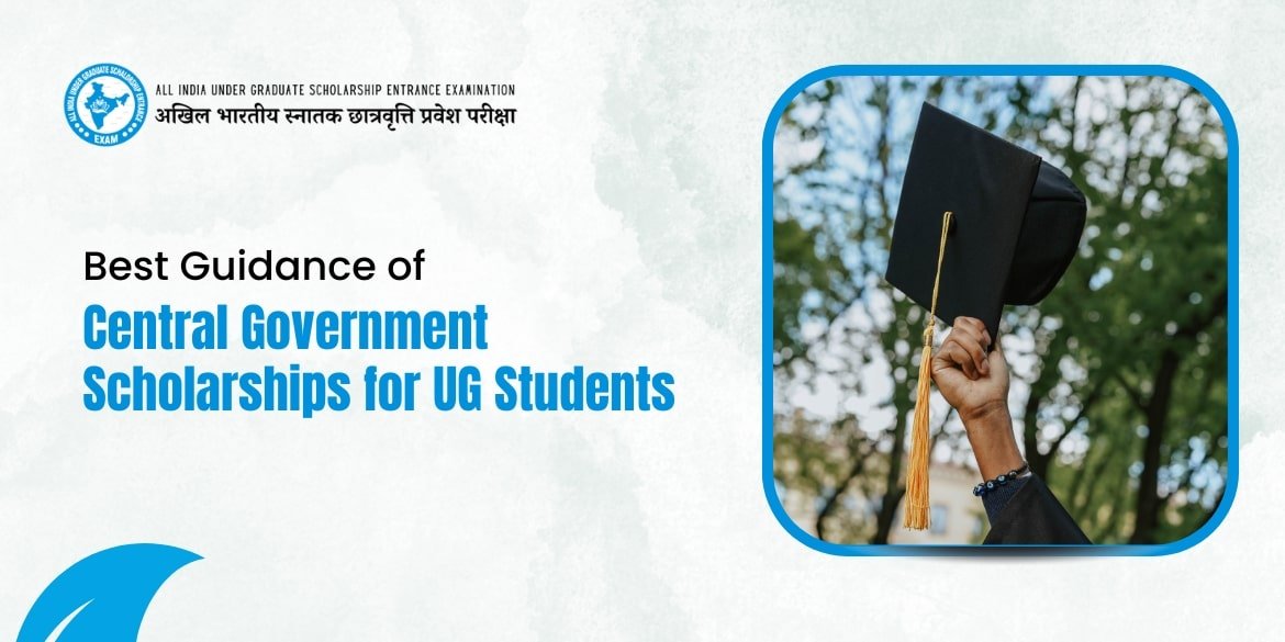 Best Guidance of Central Government Scholarships for UG Students