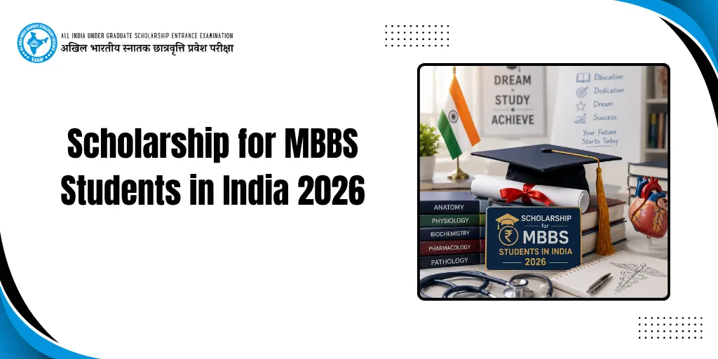 Scholarship for MBBS Students in India 2026: Complete List, Eligibility, Benefits & Application Guide
