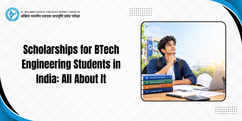 Scholarships for BTech Engineering Students in India